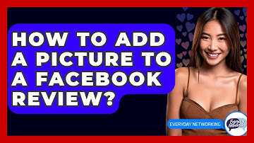 How To Add A Picture To A Facebook Review? - Everyday-Networking