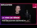 La voix de tnor comment a marche  par benjamin bernheim