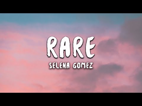 Selena Gomez - Rare (Lyrics)