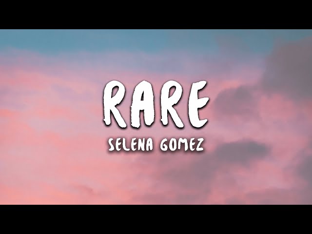 Selena Gomez - Rare (Lyrics) class=