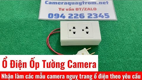Ổ Điện Camera || Camera Nguỵ Trang Ổ Cắm Điện Ốp Tường, Nhận Làm Các Mẫu Ổ Điện Camera Theo Yêu Cầu