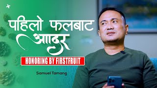 Honoring by First-Fruit II Samuel Tamang II Nepali