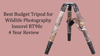 Best Budget Tripod for Wildlife Photography | Innorel RT90C | 4 Year Review