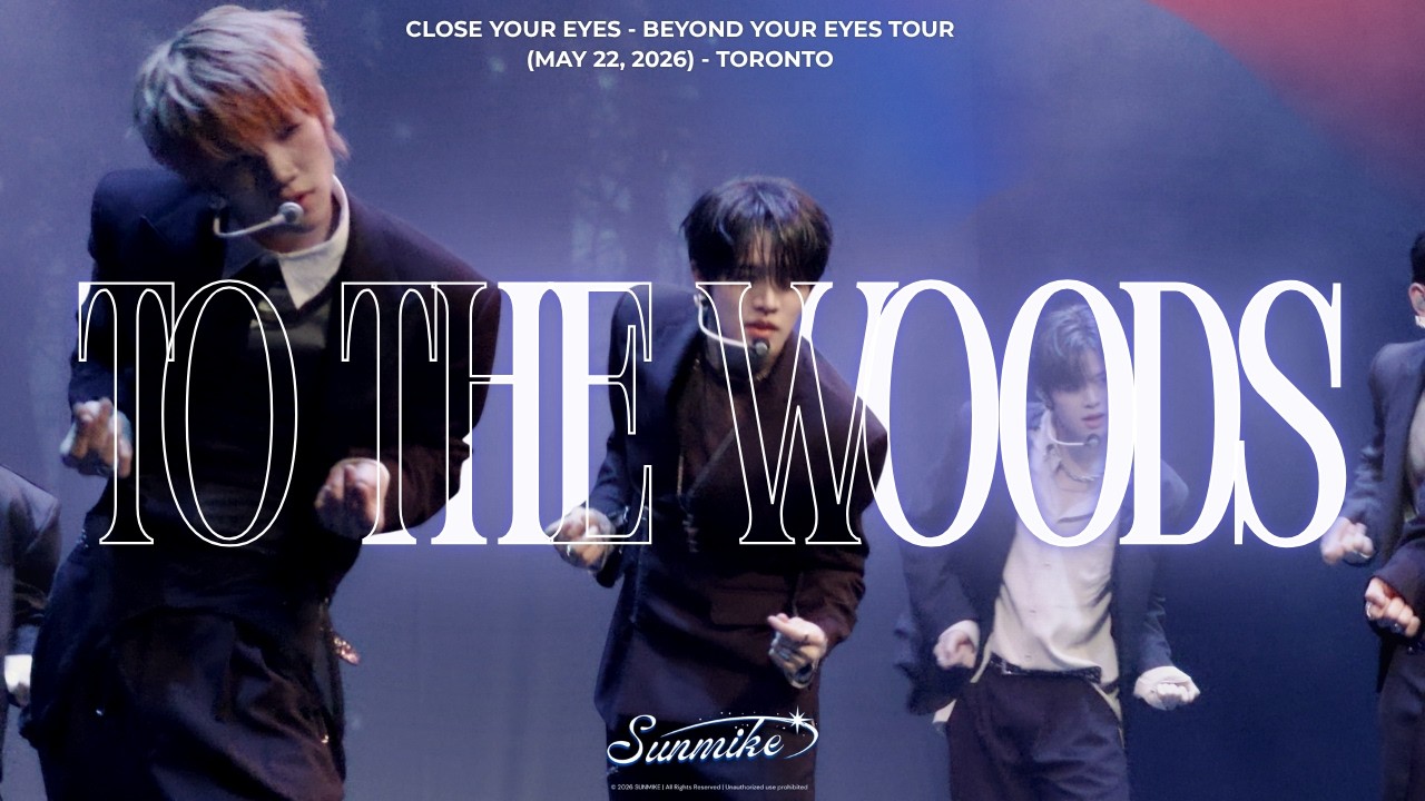 260522 [4K 60 FPS] CLOSE YOUR EYES (클로즈 유어 아이즈) - 'To The