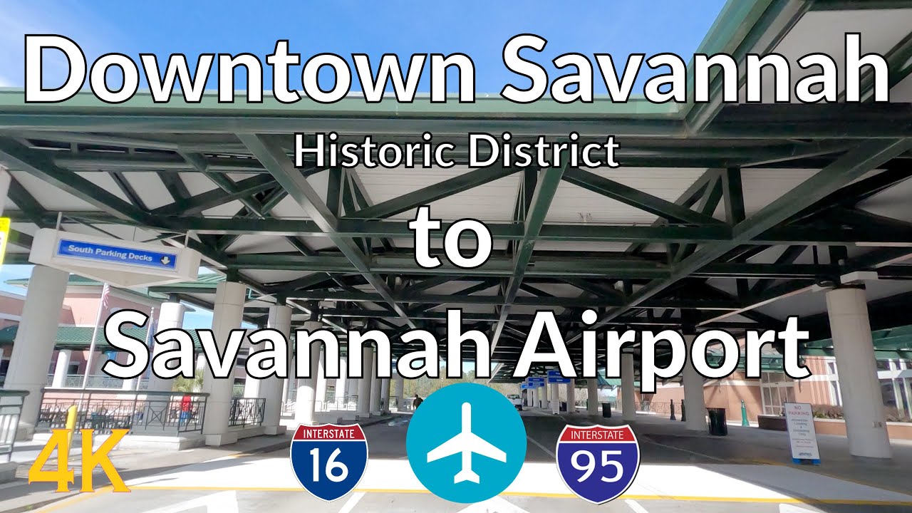 SAVANNAH HISTORIC DISTRICT to Savannah Airport Drive YouTube