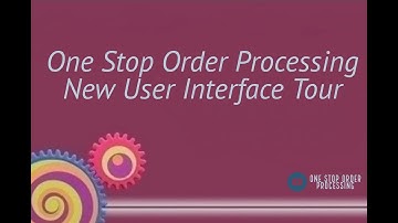 One Stop Order Processing: New User interface tour