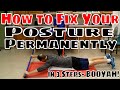 How to Fix Your Posture Permanently in 3 Steps  BOOYAH!