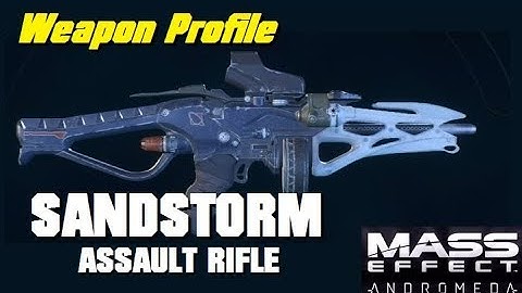 Sandstorm Assault Rifle; Weapon Profile - MASS EFFECT: ANDROMEDA MULTIPLAYER