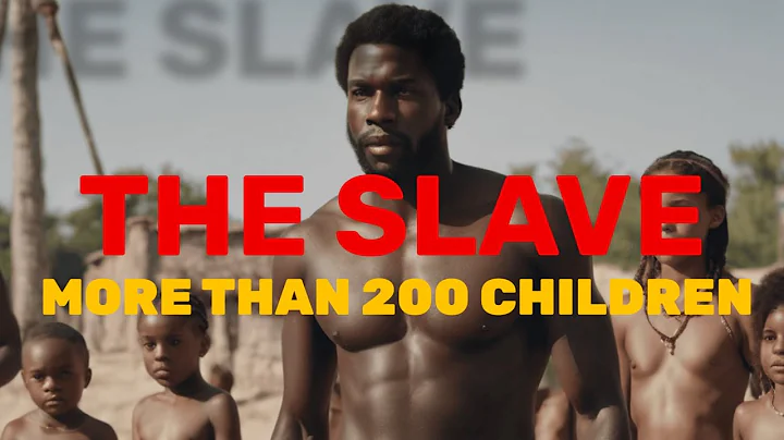 The Slave Who Had More Than 200 Children