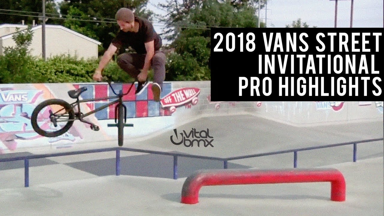 Reyolds, Kerley, Smillie, Roche - 2018 VANS BMX Street Invitational Pro Highlights