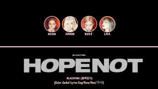 BLACKPINK - Hope Not (아니길) (Color Coded Lyrics Eng/Rom/Han/가사)
