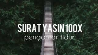 SURAT YASIN 100X pengantar tidur