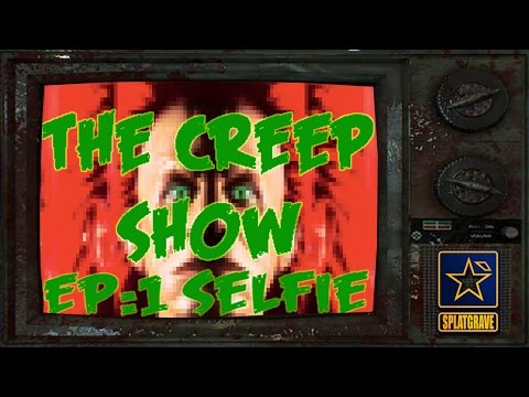 The Creep Show Ep 1.  Selfie: Sisters of the Amniotic lens.  (part 1)