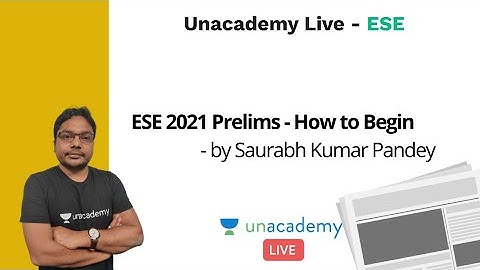 ESE 2021 Prelims - How to Begin | GS | Saurabh Kumar Pandey