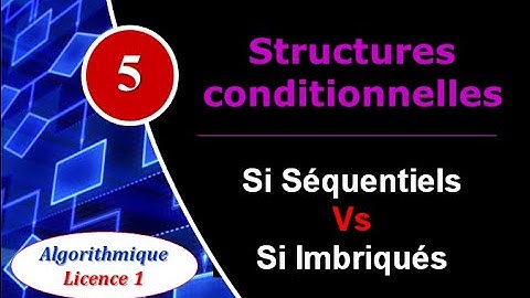 5) Structures conditionnelles : Si Séquentiels Vs Si Imbriqués