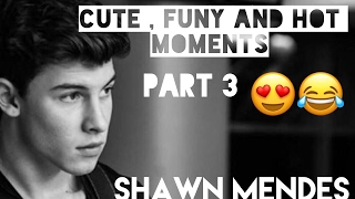 Shawn Mendes Cute Funny And Hot Moments