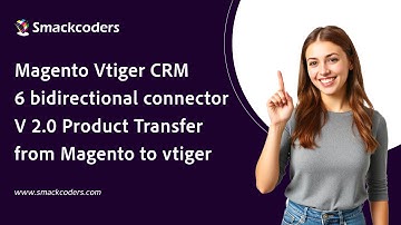 Magento Vtiger CRM 6 bidirectional connector V 2.0 Product Transfer from vtiger to magento