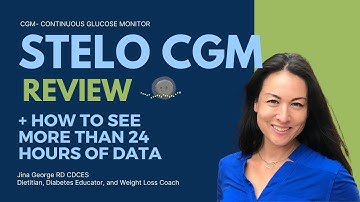 Stelo CGM + see more than 24 hours of data