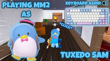 TUXEDO SAM DESTROYS TEAMERS IN MM2 + GAMEPLAY *KEYBOARD ASMR*