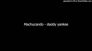 Machucando - daddy yankee