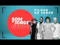 Filhos de Jorge | Som de Jorge Em Casa - #FiqueEmCasa e cante #Comigo