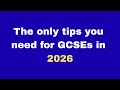 The only tips you need for GCSEs in 2026