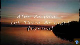 Download Lagu Alex Sampson - Let there be light [Lyrics] MP3