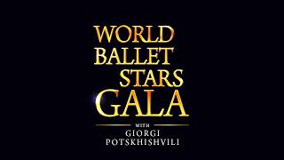 ✨🎭 WORLD BALLET STARS GALA with Giorgi Potskhishvili |  LIVE in VIENNA  | 18 July 2026
