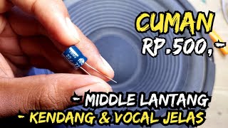 Modal Rp.500!! Bikin Suara Middle speaker jadi Istimewa Super Lantang