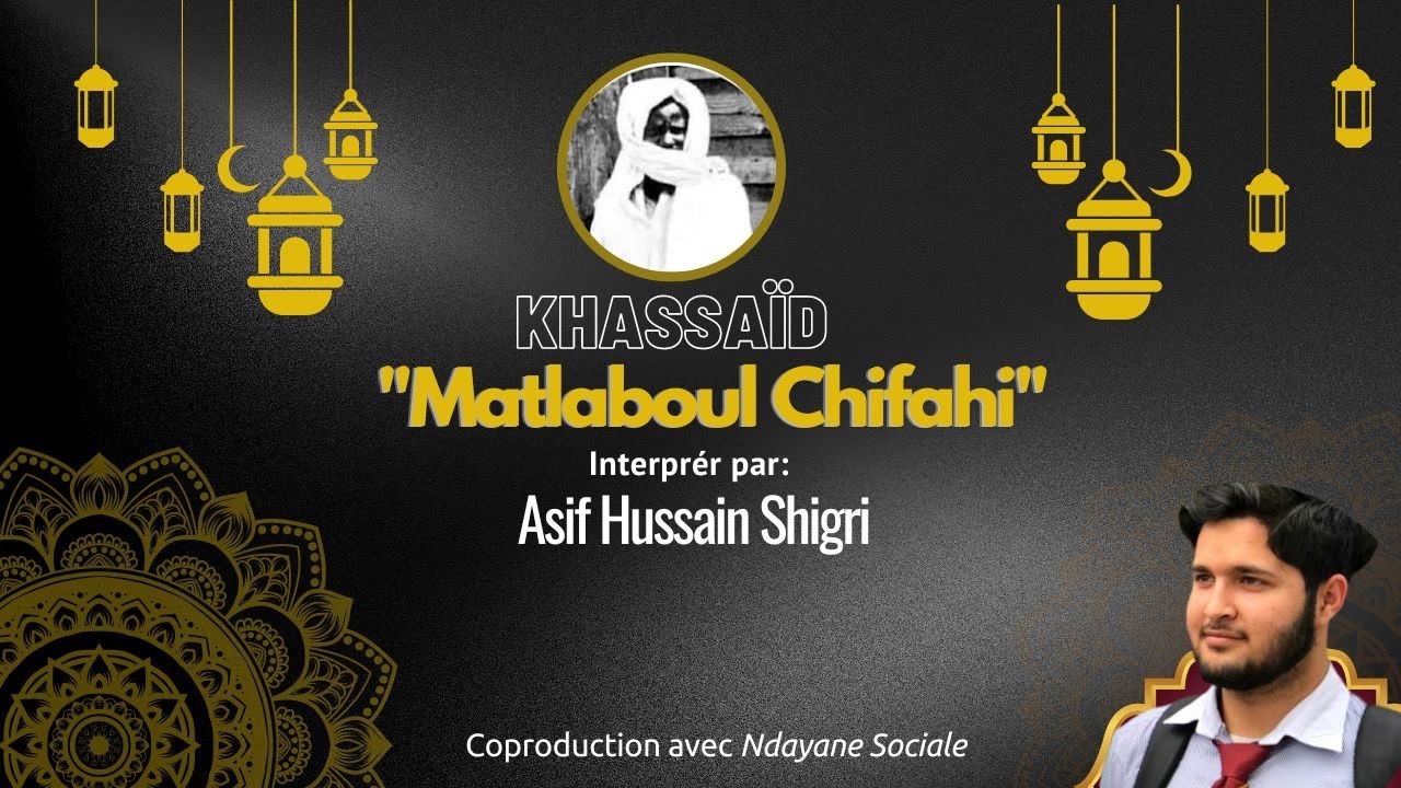 Khassa d Matlaboul Chifahi Interpr t Par Asif Hussain Shigri YouTube khassa-d-matlaboul-chifahi-interpr-t-par-asif-hussain-shigri-youtube