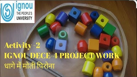 IGNOU DECE-4 PROJECT WORK VIDEO Phase-2 ( activity -2)  धागे में मोती पिरोना
