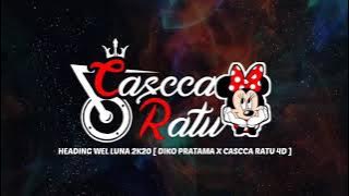 HEADING WELLUNA 2021 (DIKO PRATAMA X CASCCA RATU 4D)