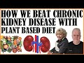 How we beat chronic kidney disease with a plant based diet