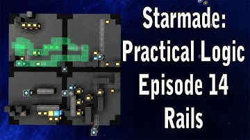 Starmade: Practical Logic Tutorial Ep 14 (Rails)