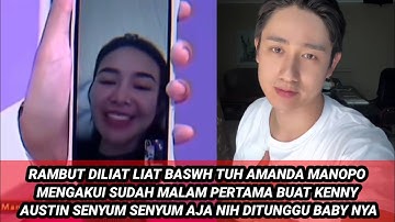 RAMBUT DILIAT"BASAH TUH AMANDA MANOPO MENGAKU SUDAH MALAM PERTAMA KENNY AUSTIN MALU" DITUGGU BABYNYA