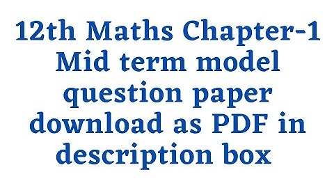12th Maths Chapter-1 Mid term model question paper 2022-23 download as PDF in description box