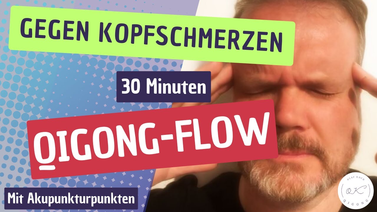 30 Minuten Qigong-Flow gegen Kopfschmerzen mit Akupunkturpunkten