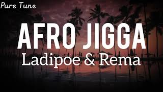 Ladipoe feat.  Rema - Afro Jigga (official lyrics video)