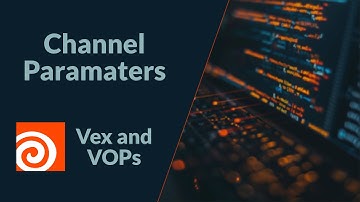 Channel Parameters | Vex and VOPs | Houdini 20