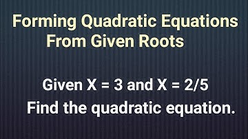 How To Form Quadratic Equations From Given Roots - Quick and simple! (Grade 10 Math).