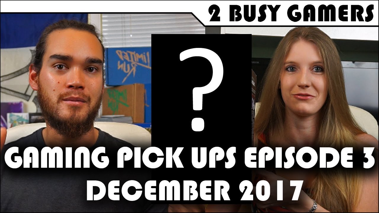 GAMING PICKUPS EP.3 december 2017