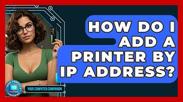 How Do I Add A Printer By IP Address? - Your Computer Companion