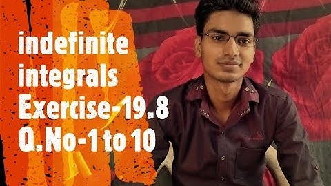 indefinite integrals, Exercise-19.8 Q.No- 1 to 10