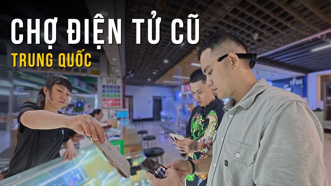 Vuong Khang đi săn đồ tại Trung Tâm Điện Tử Cũ nổi tiếng Trung Quốc ft Andy Vũ