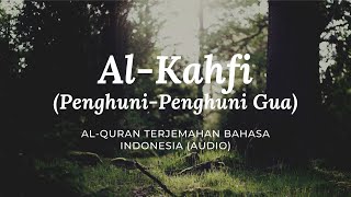 18. Al-Kahfi - Penghuni-Penghuni Gua | Al-Quran Terjemahan Bahasa Indonesia