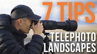 7 Tips for Shooting Telephoto Landscapes