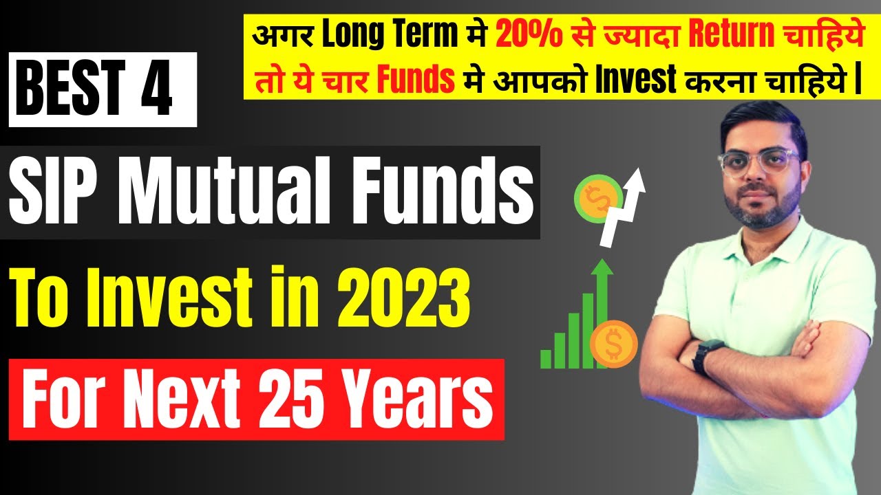Best SIP Mutual Funds to Invest in 2023 for Next 25 Years | Best Mutual ...