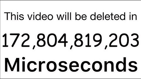This video will be deleted in 172,804,819,203 microseconds...