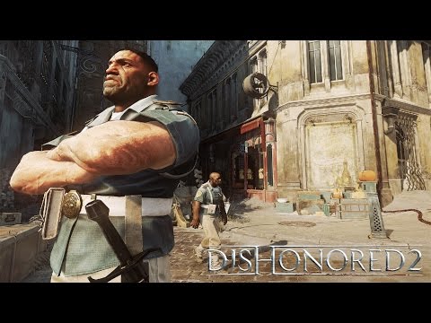 Dishonored 2 – 'Daring Escapes' Gameplay Trailer