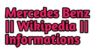 Mercedes Benz || Wikipedia || Informations